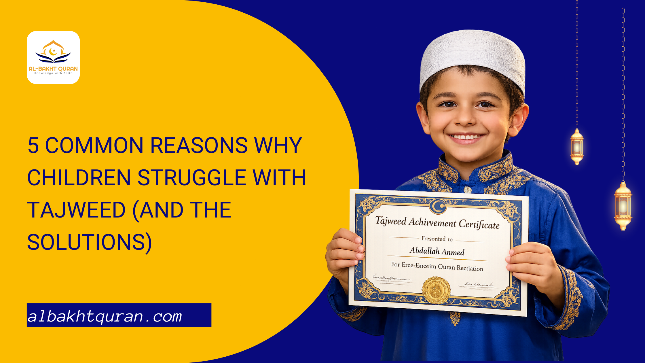 Children struggle with Tajweed. here are 5 reasons and solution to these by Albakht Quran Academy's expert tutors